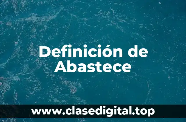 Definición de Abastece