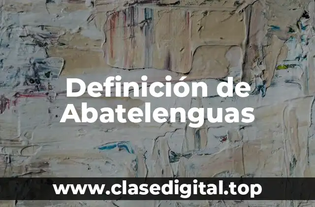 Definición de Abatelenguas