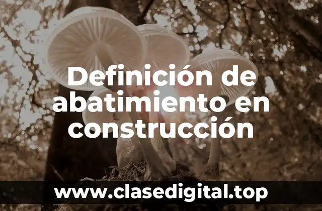 Definición de abatimiento en construcción