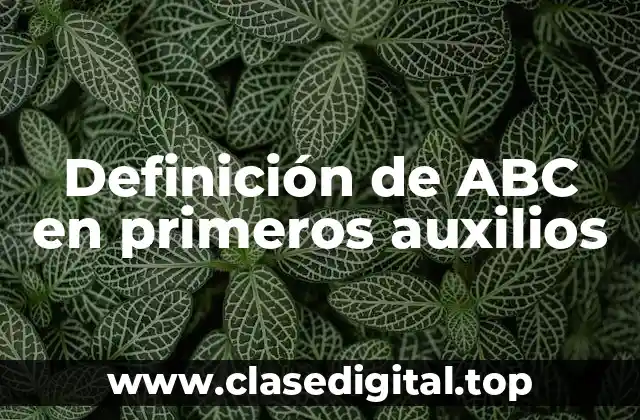 📗 Definición técnica de ABC en primeros auxilios