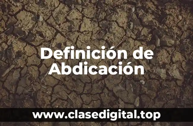 Definición de Abdicación