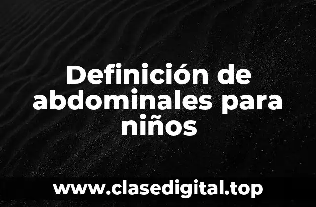 Definición de abdominales para niños