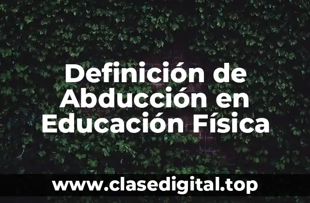 Definición de Abducción en Educación Física