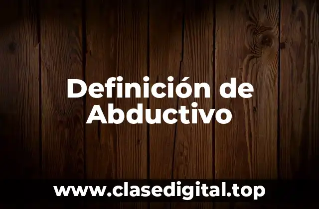Definición de Abductivo