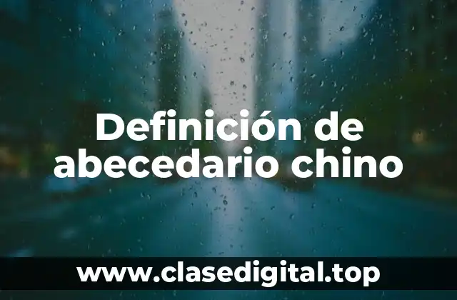 Definición de abecedario chino