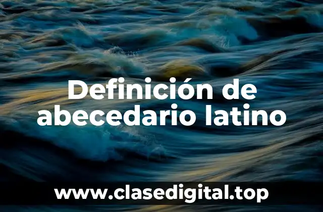 Definición de abecedario latino