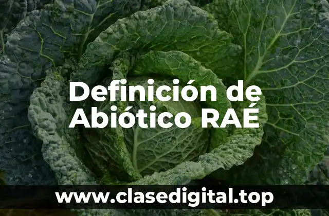 Definición de Abiótico RAÉ