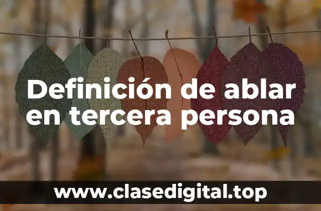 Definición de ablar en tercera persona