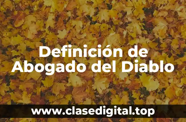 Definición de Abogado del Diablo