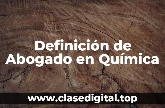 Definición de Abogado en Química