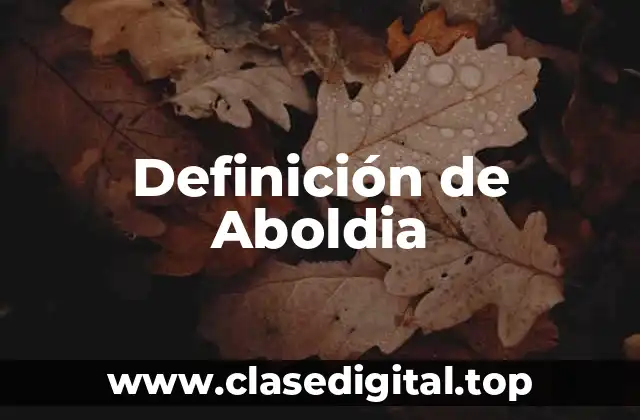 Definición de Aboldia