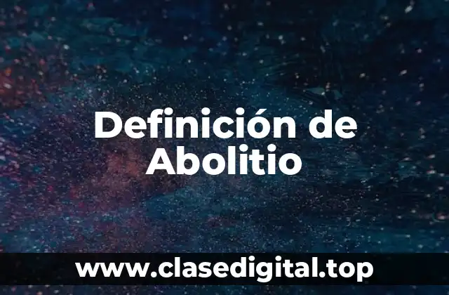 Definición de Abolitio