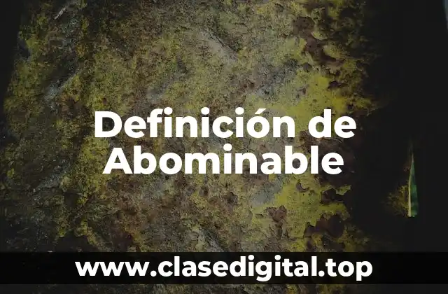 ❇️ Definición técnica de Abominable