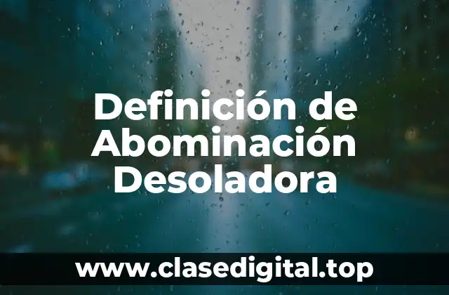 Definición de Abominación Desoladora