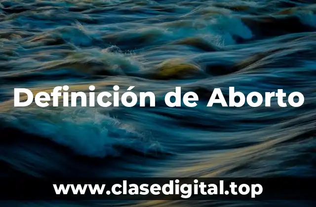✅ Definición técnica de Aborto