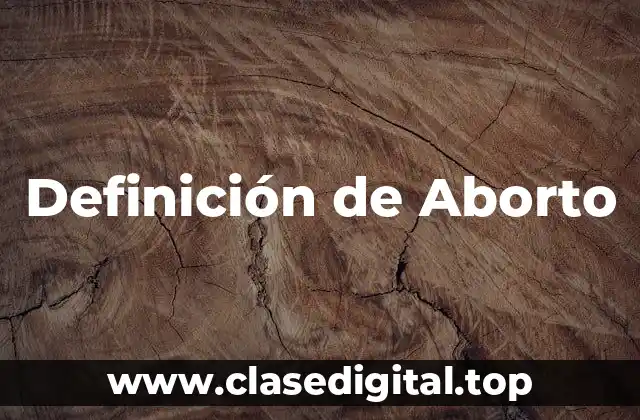 ☑️ Definición técnica de aborto