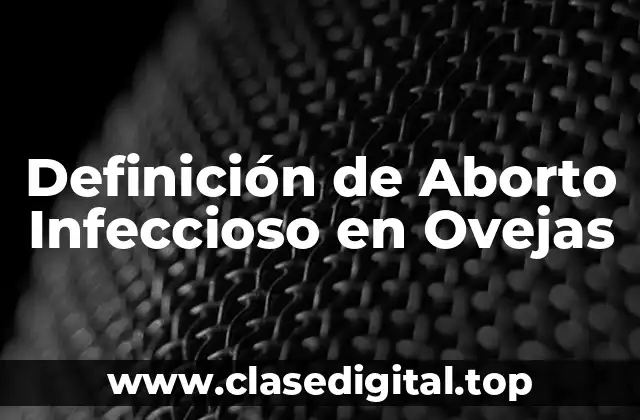 Definición de aborto infeccioso en ovejas