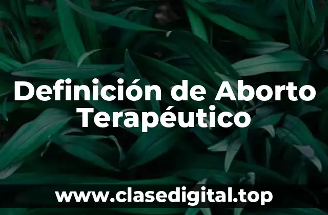 Definición de Aborto Terapéutico