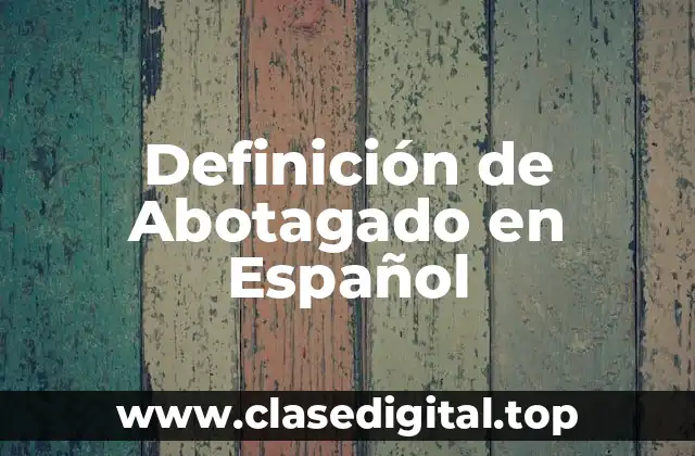 Definición de Abotagado en Español
