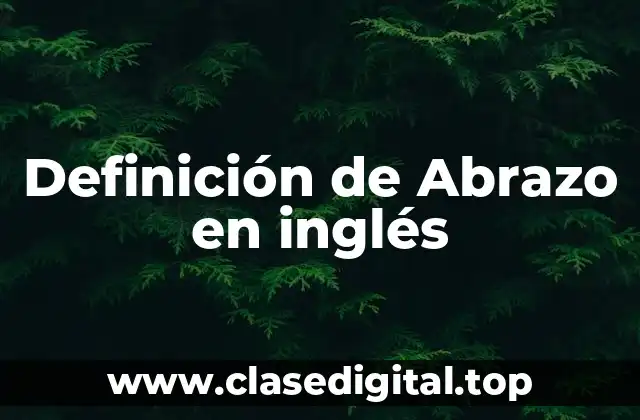 Definición de Abrazo en inglés