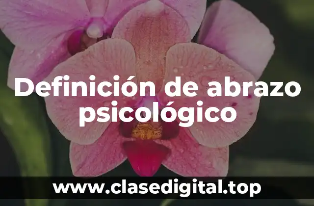 Definición de abrazo psicológico