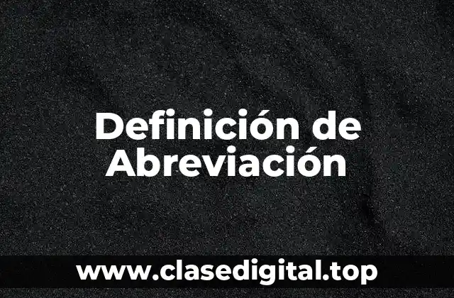 📗 Definición Técnica de Abreviación