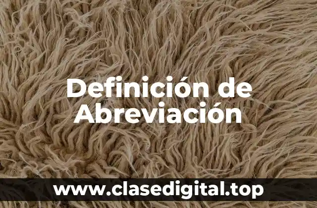 📗 Definición técnica de Abreviación