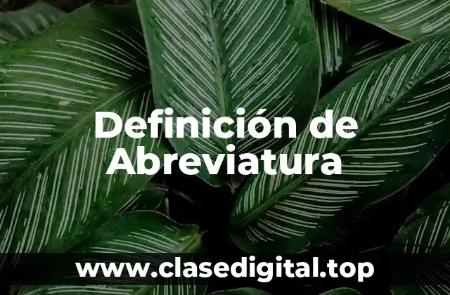 📗 Definición técnica de Abreviatura