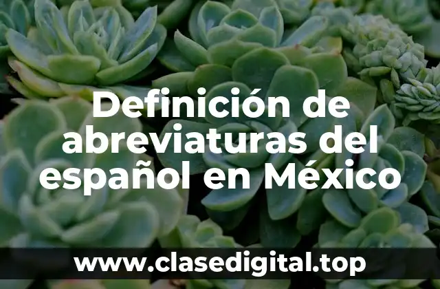 Definición de abreviaturas del español en México
