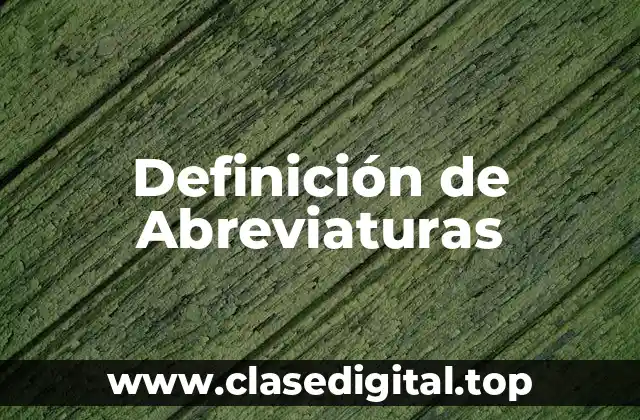📗 Definición técnica de Abreviatura