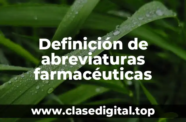 Definición de abreviaturas farmacéuticas