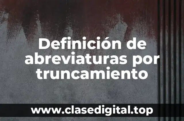 Definición de abreviaturas por truncamiento