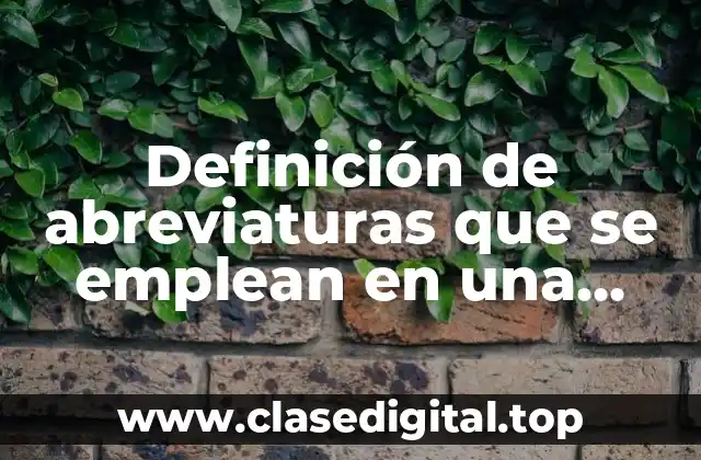 Definición de abreviaturas que se emplean en una carta