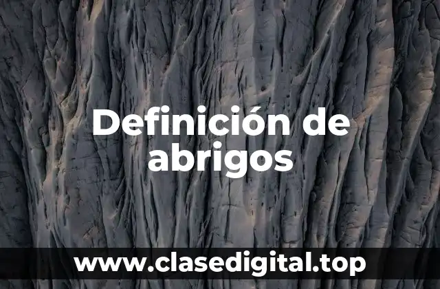 Definición de abrigos