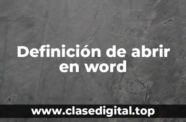 Definición de abrir en word
