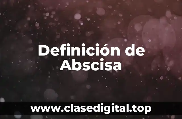 Definición de Abscisa