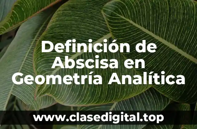 Definición de Abscisa en Geometría Analítica