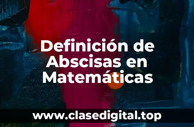 Definición de Abscisas en Matemáticas