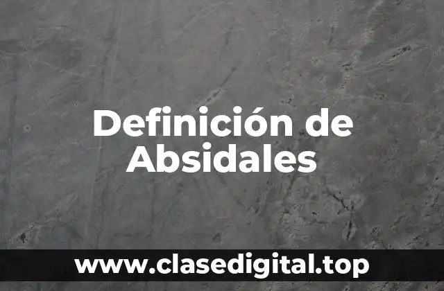 Definición de Absidales