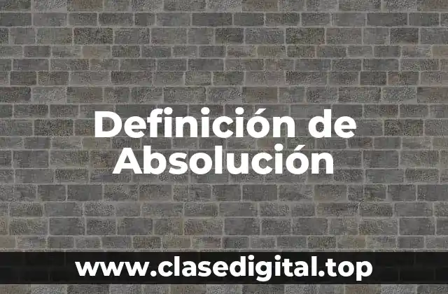 Definición de Absolución