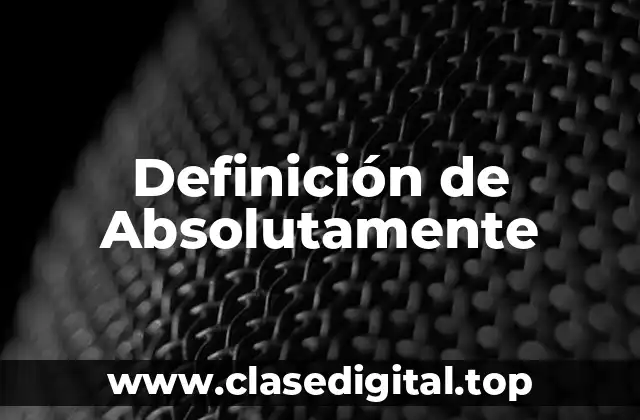 Definición de Absolutamente