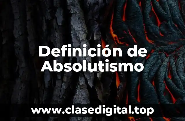 Definición de Absolutismo