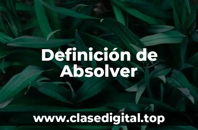 Definición de Absolver