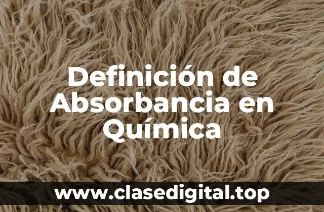Definición de Absorbancia en Química