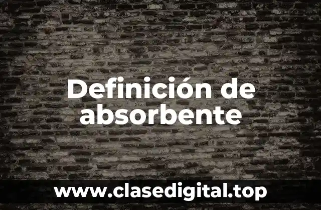 Definición de absorbente