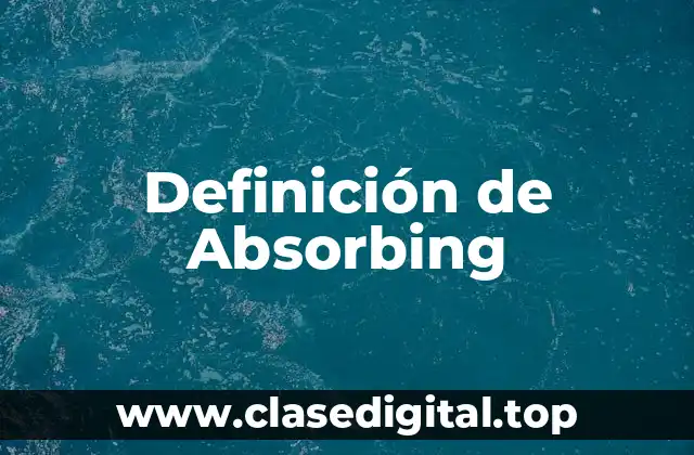 Definición de Absorbing