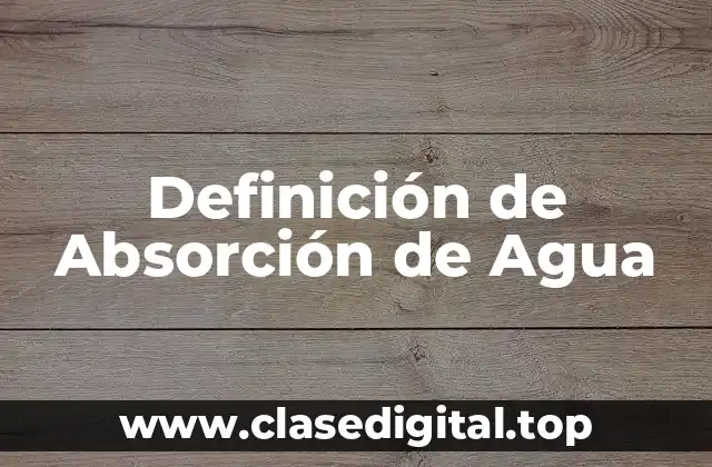 Definición de Absorción de Agua