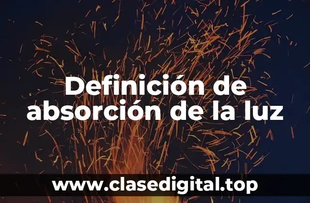 Definición de absorción de la luz