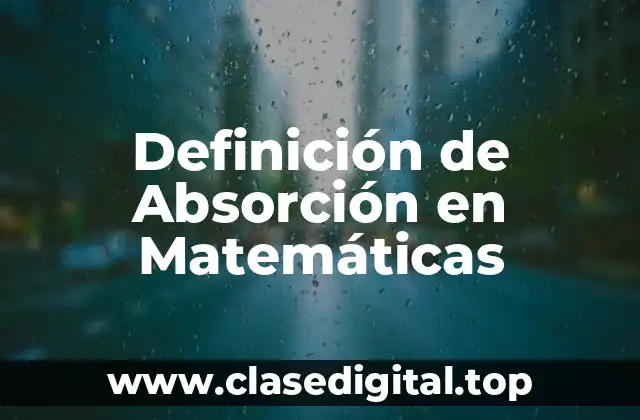 Definición de Absorción en Matemáticas
