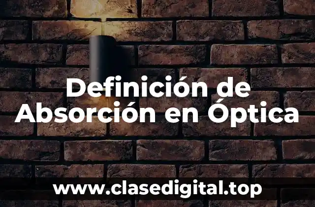 Definición de Absorción en Óptica